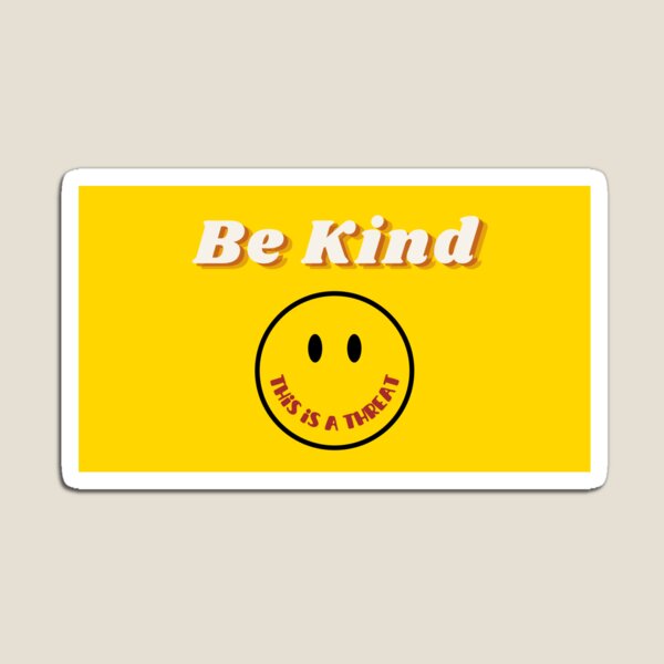 Item preview, Be Kind (This is a Threat) - Landscape designed and sold by meyeremi0.