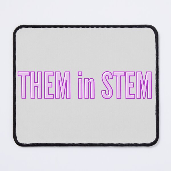 Item preview, THEM in STEM designed and sold by H0TM0M3.