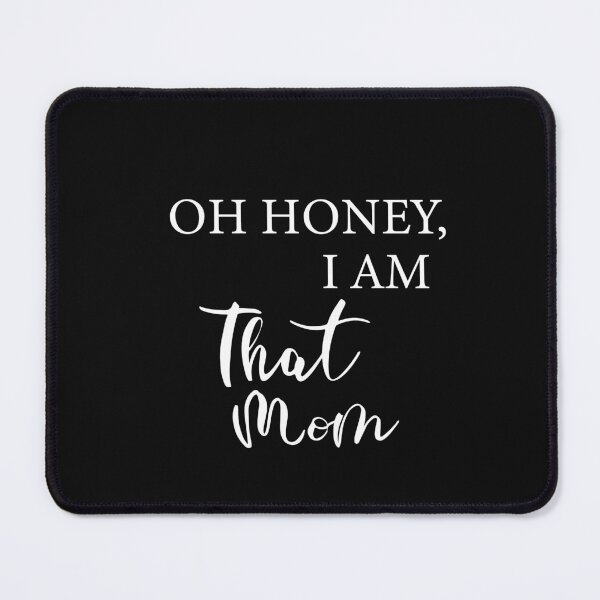 Item preview, Oh Honey I am That Mom  designed and sold by Fateh-Kro ⭐⭐⭐⭐⭐.