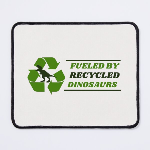 Item preview, FUELED BY RECYCLED DINASAURS designed and sold by SmartTShirtTime.