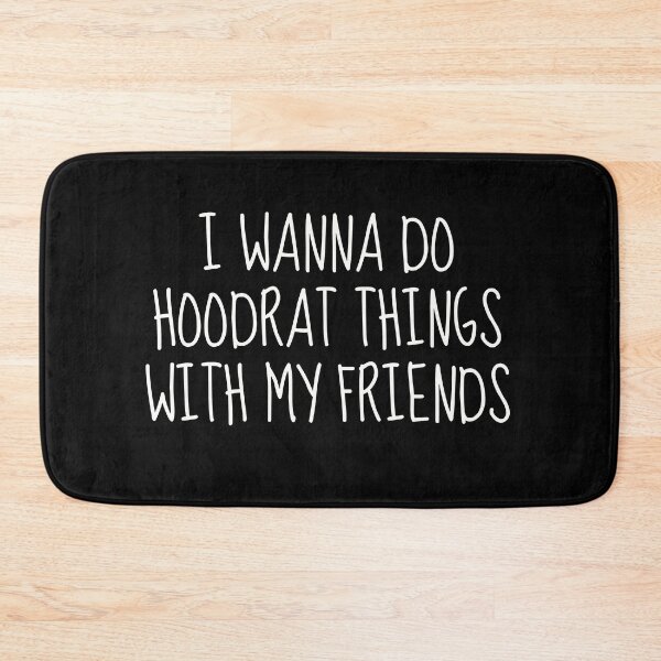 Item preview, I Wanna Do Hoodrat Things with My Friends - Funny Adventure Tee designed and sold by TshirtWing.