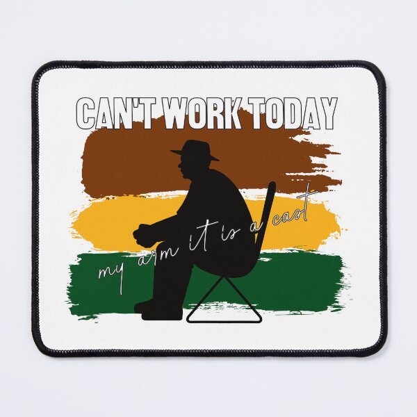 Item preview, Can't work today, my arm is in a cast designed and sold by malkeetart.