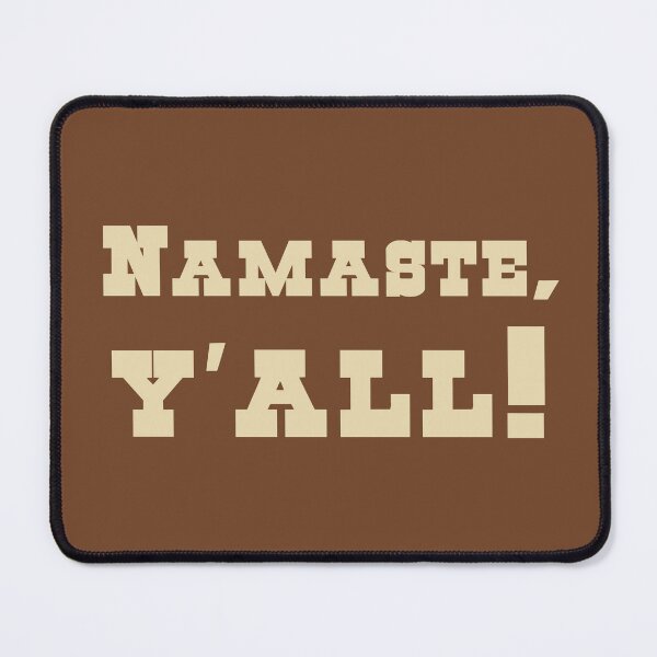Item preview, Namaste, y’all! Yoga with a twang designed and sold by Cosmic-Ferret.