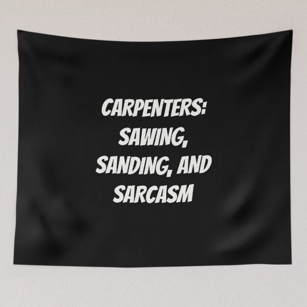 Item preview, Carpenters: Sawing, Sanding, and Sarcasm - Funny Woodworking Tee designed and sold by TshirtWing.