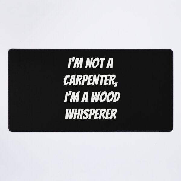 Item preview, I'm Not a Carpenter, I'm a Wood Whisperer - Funny Woodworking Tee designed and sold by TshirtWing.