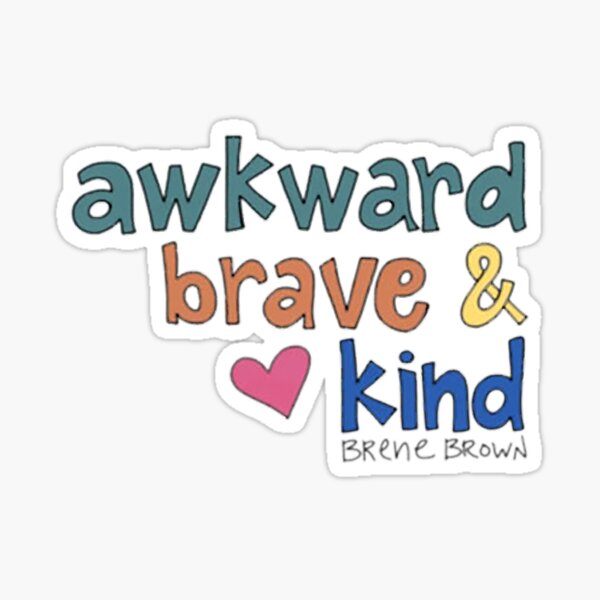 Item preview, Awkward, Brave _amp_ Kind - Brene Brown Vinyl designed and sold by mickiemcgowan.