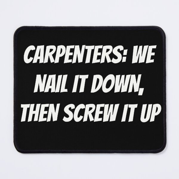 Item preview, Carpenters: We Nail It Down, Then Screw It Up - Funny Woodworking Tee designed and sold by TshirtWing.