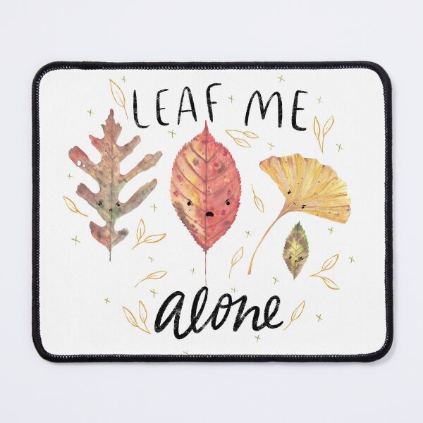 Item preview, Leaf me alone - punny leaves designed and sold by maddydoodlesoup.