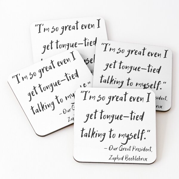 Item preview, Zaphod Beeblebrox Quote designed and sold by Nsideoutpumpkin.