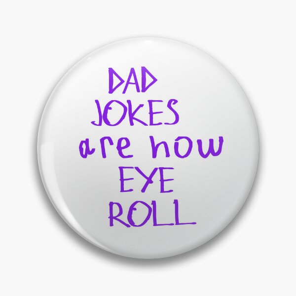 Item preview, Dad Jokes Are How Eye Roll designed and sold by kinpirks.