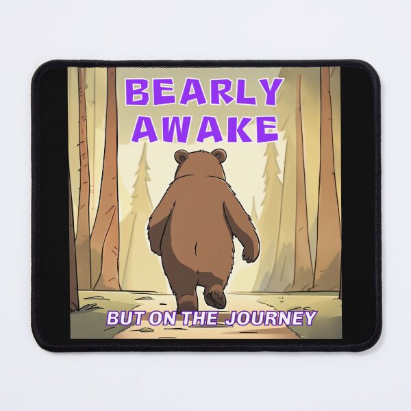 Item preview, Bearly awake but on the journey designed and sold by CancelCulture1.