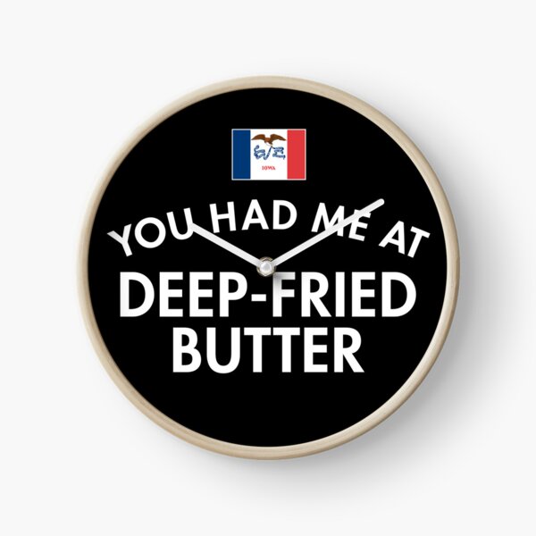 Item preview, You Had Me At Deep-Fried Butter Iowa designed and sold by twHistory.