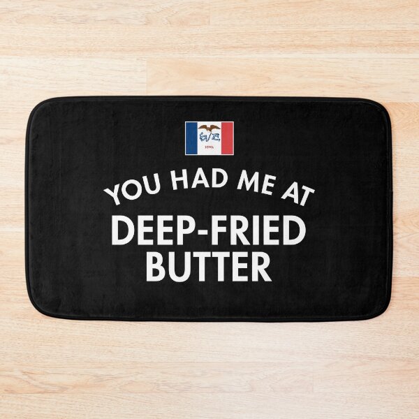 Item preview, You Had Me At Deep-Fried Butter Iowa designed and sold by twHistory.