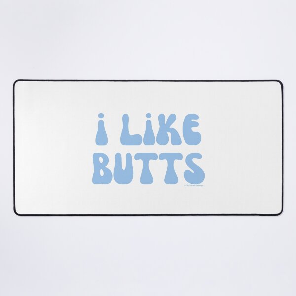 Item preview, I like butts, v4 | @lilsboobthangs designed and sold by lilsboobthangs.