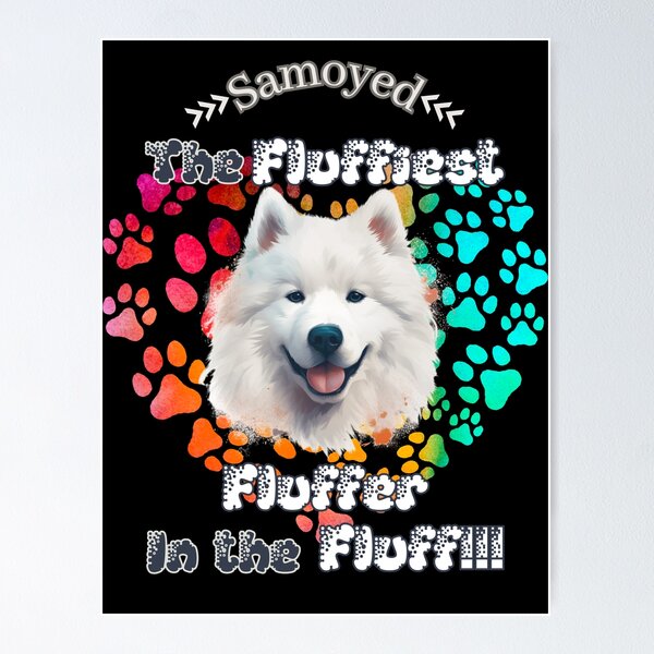 Item preview, Samoyed: The Fluffiest Fluffer In the Fluff!! designed and sold by Vindbult.