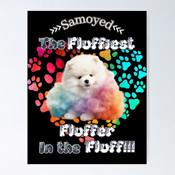 Item preview, Samoyed: The Fluffiest Fluffer In the Fluff!! designed and sold by Vindbult.