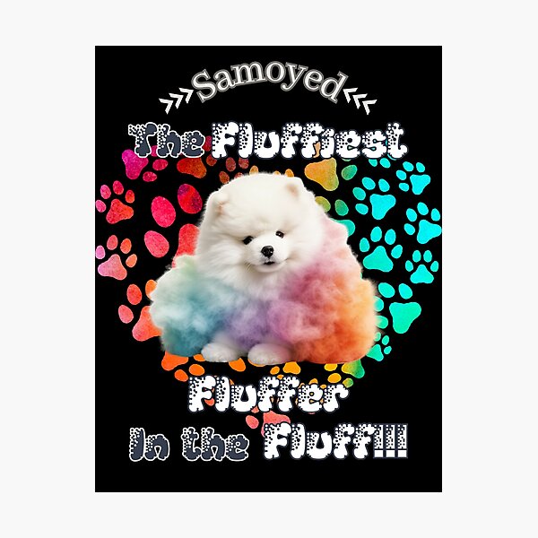 Item preview, Samoyed: The Fluffiest Fluffer In the Fluff!! designed and sold by Vindbult.