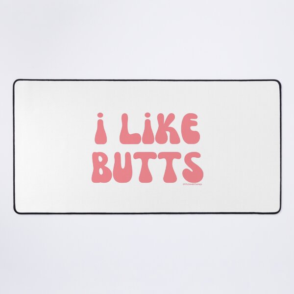 Item preview, I like butts, v5 | @lilsboobthangs designed and sold by lilsboobthangs.