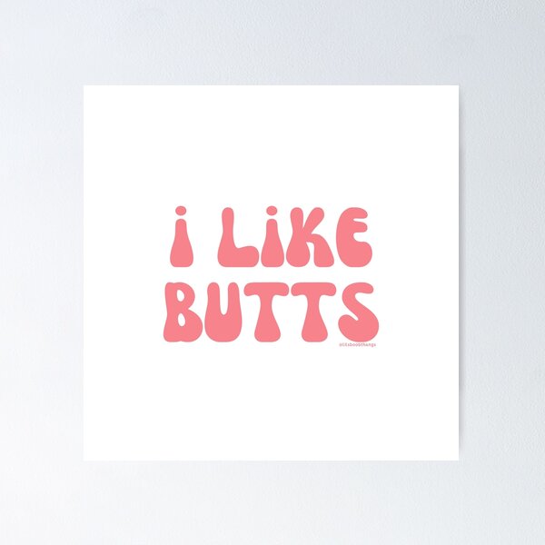Artikelvorschau, Ich mag Hintern, v5 | @lilsboobthangs entworfen und verkauft von lilsboobthangs.