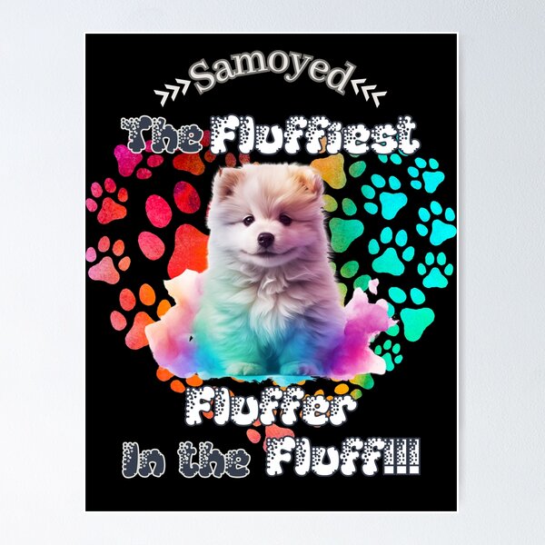 Item preview, Samoyed: The Fluffiest Fluffer In the Fluff!! designed and sold by Vindbult.