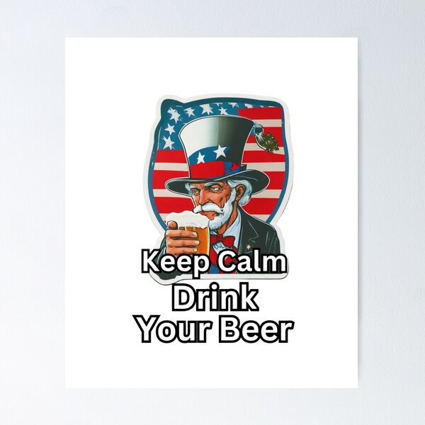 Item preview, 4th of July American  Keep Calm Drink Your Beer designed and sold by ShopULove.