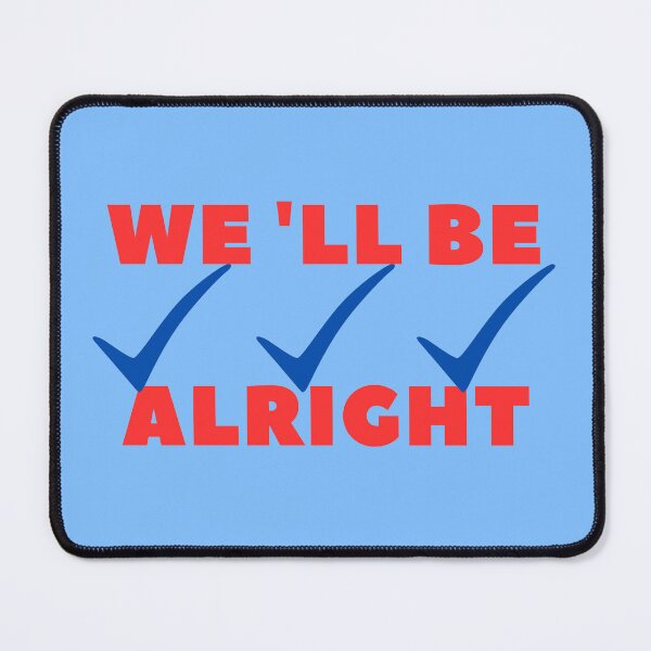 Item preview, Well Be Alright designed and sold by MO elnagmy.