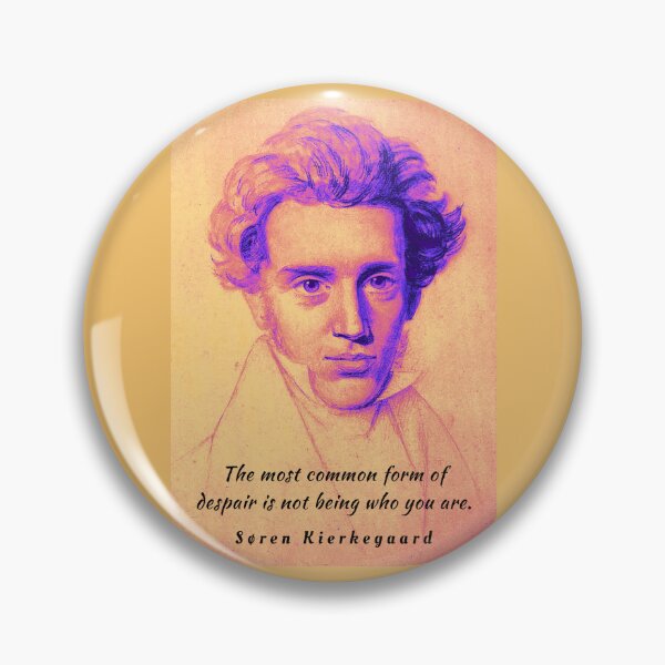 Item preview, Søren Kierkegaard portrait and quote: The most common form of despair is not being who you are. designed and sold by artbleed.