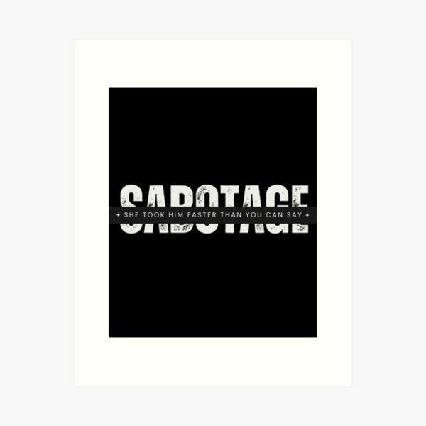 Item preview, Sabotage | Better than revenge designed and sold by BloompodDesigns.
