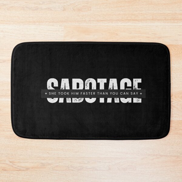 Item preview, Sabotage | Better than revenge designed and sold by BloompodDesigns.