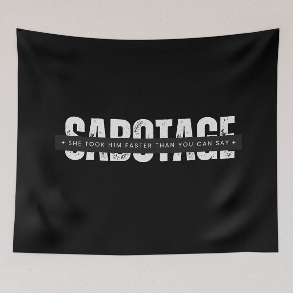 Item preview, Sabotage | Better than revenge designed and sold by BloompodDesigns.