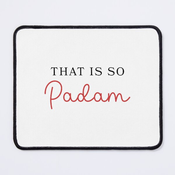 Item preview, That is so Padam, Kylie designed and sold by doodle189.