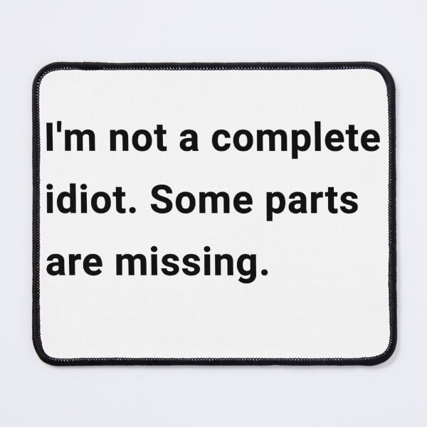 Item preview, I'm not a complete idiot designed and sold by Fox551.