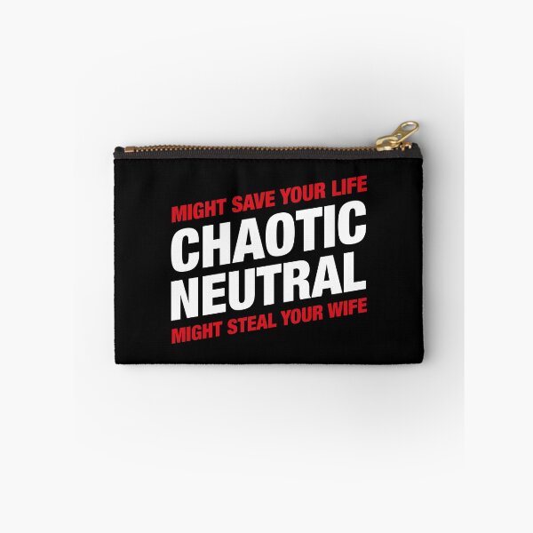 Item preview, Chaotic Neutral Alignment Meme Might Save Your Life Might Steal Your Wife designed and sold by pixeptional.
