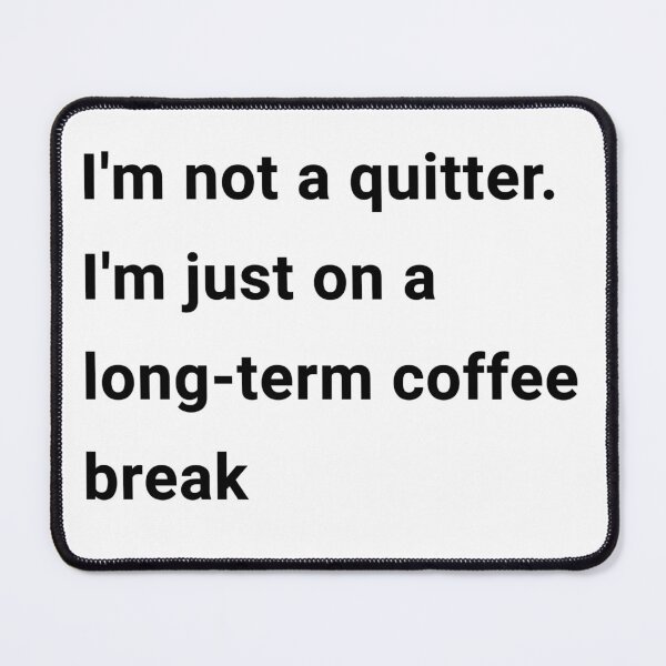 Item preview, I'm not a quitter designed and sold by Fox551.