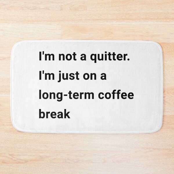 Item preview, I'm not a quitter designed and sold by Fox551.