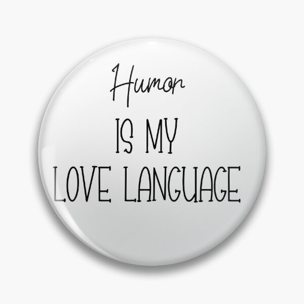 Item preview, Humor Is My Love Language designed and sold by Grillborn.