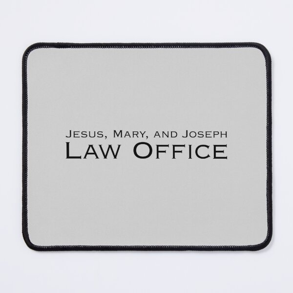 Item preview, Jesus, Mary, and Joseph Law Office designed and sold by shenanijen.