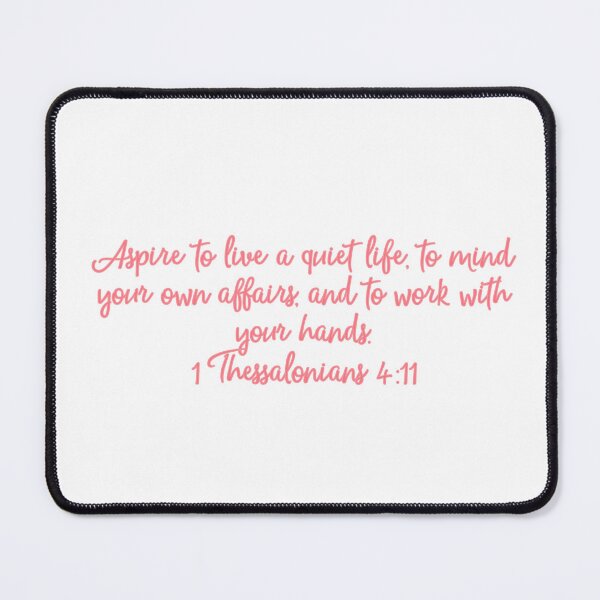 Item preview, 1 Thessalonians 4:11 (Pink) designed and sold by alexmarrs.