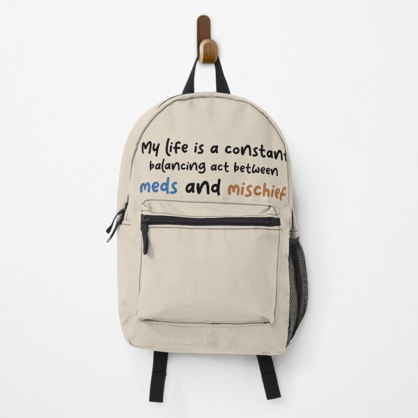 Item preview, My life is a constant balancing act between meds and mischief designed and sold by scientiafemina.