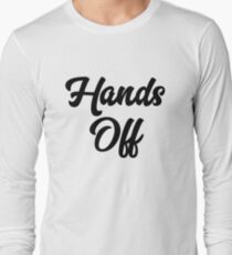 Hands Off Long Sleeve T-Shirt