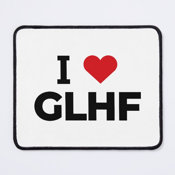 Item preview, I love GLHF designed and sold by Moyanana.