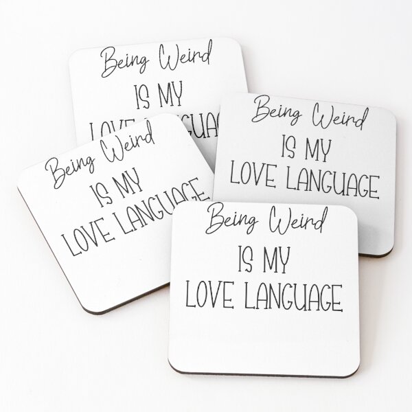 Item preview, Being Weird Is My Love Language designed and sold by Grillborn.