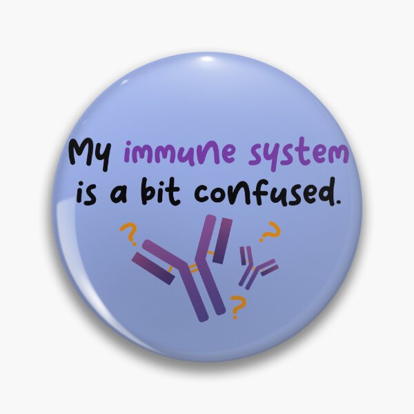 Item preview, My immune system is a bit confused designed and sold by scientiafemina.