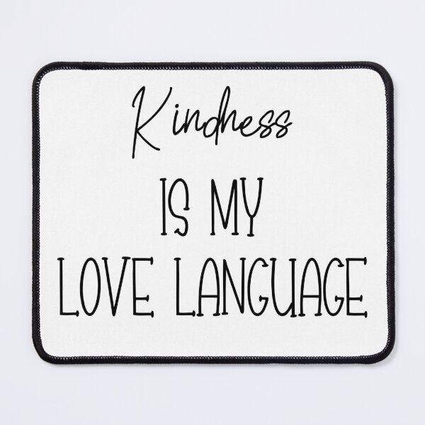 Item preview, Kindness Is My Love Language designed and sold by Grillborn.