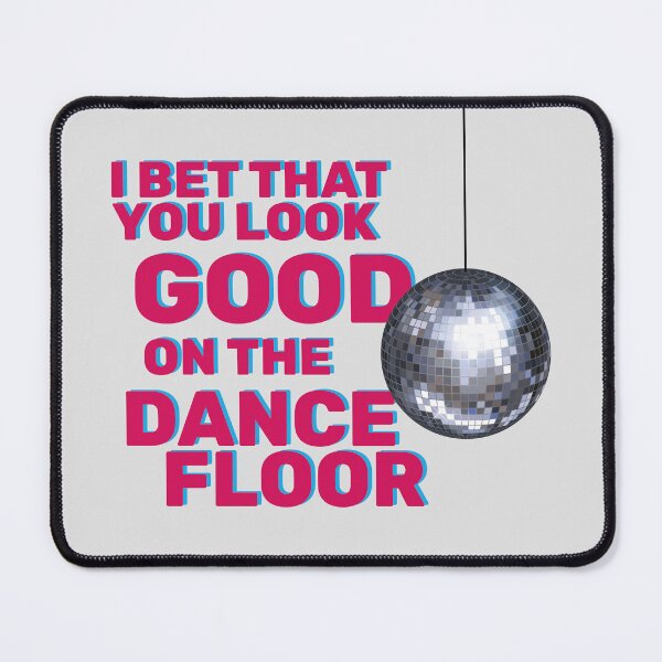 Item preview, I bet that you look good on the dancefloor! designed and sold by wd777.