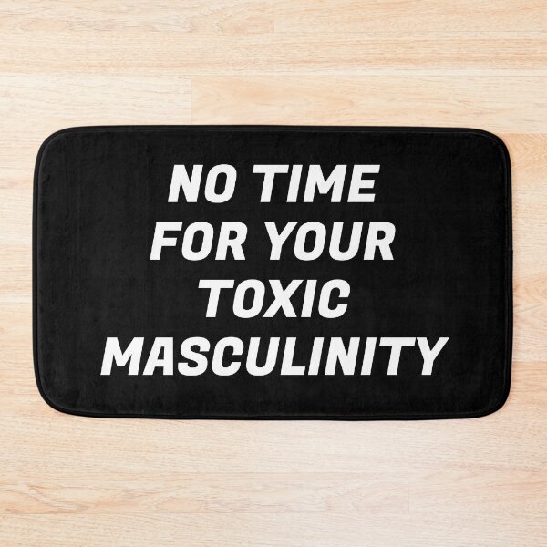 Item preview, Feminist memes - No Time For Your Toxic Masculinity - feminist memes designed and sold by Inspirationmotivation.