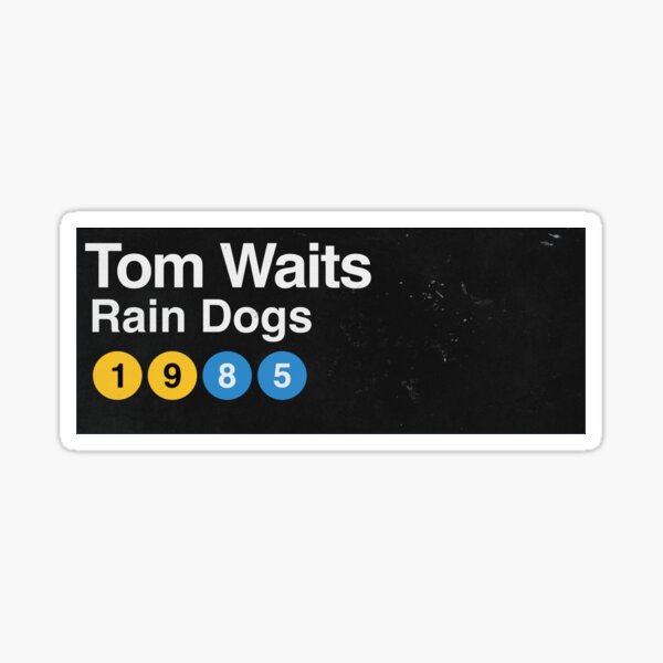 Item preview, Tom Waits Rain Dogs - 1985 | NYC Subway Sign designed and sold by theoralcollage.