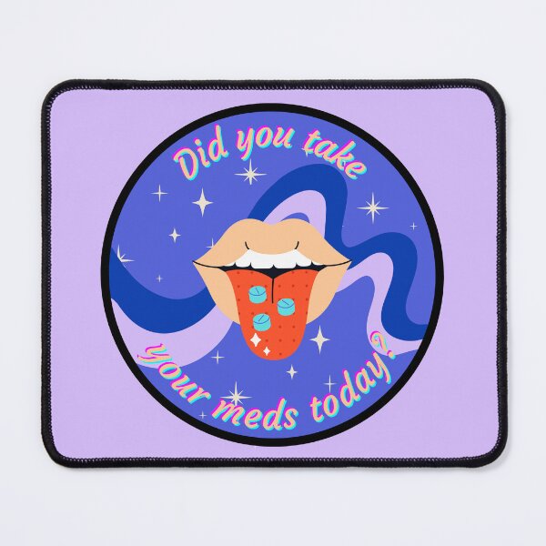 Item preview, Did you take your meds today? designed and sold by UTLastResponder.