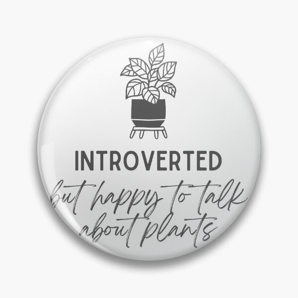 Item preview, Introverted but Happy to Talk About Plants designed and sold by WallabyJelly.