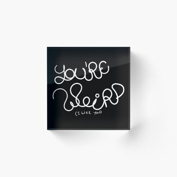 Item preview, You're weird (I like you) designed and sold by JoseloRochaArt.